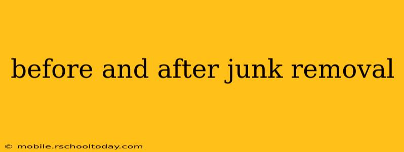 before and after junk removal