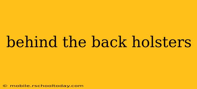 behind the back holsters