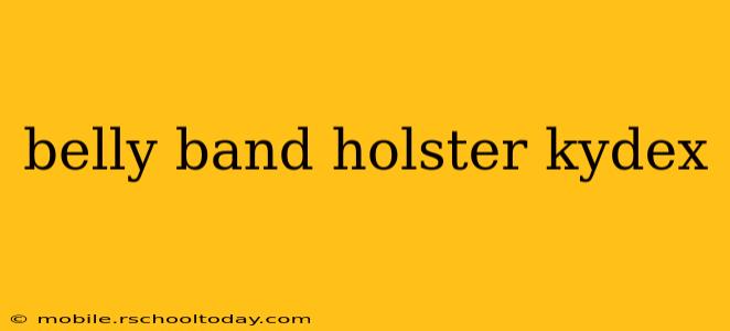 belly band holster kydex
