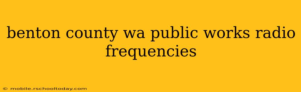 benton county wa public works radio frequencies