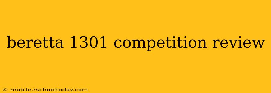 beretta 1301 competition review