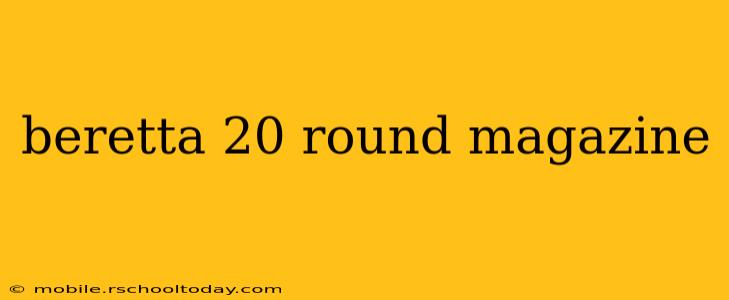 beretta 20 round magazine