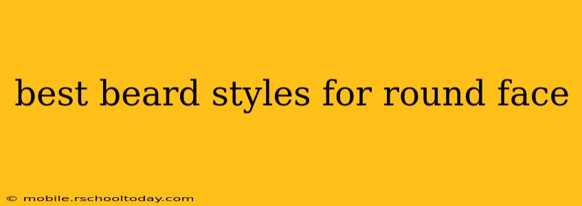 best beard styles for round face