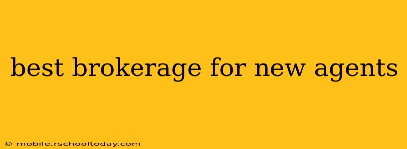 best brokerage for new agents
