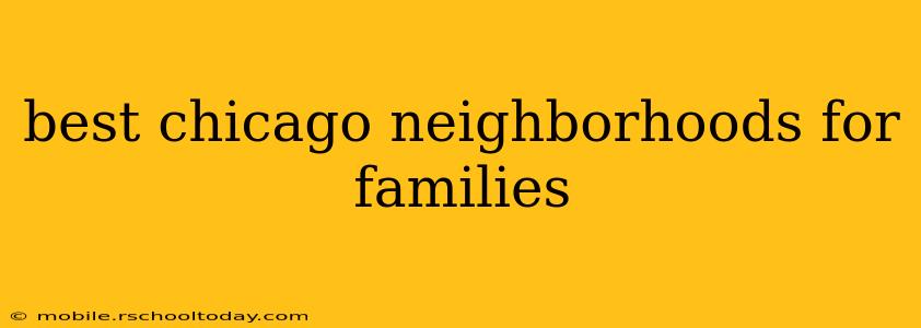 best chicago neighborhoods for families