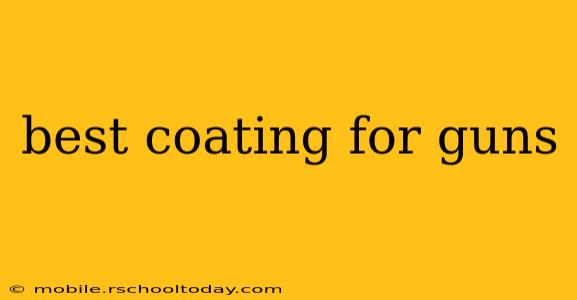 best coating for guns