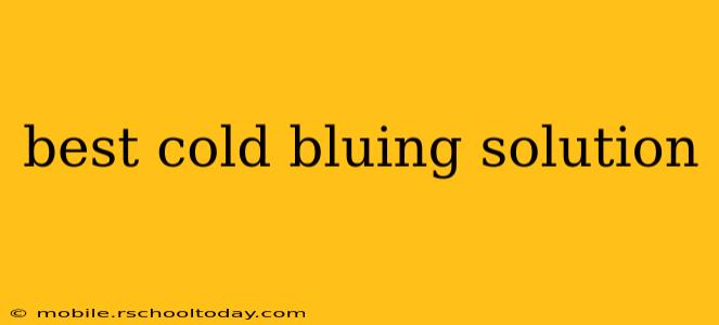 best cold bluing solution
