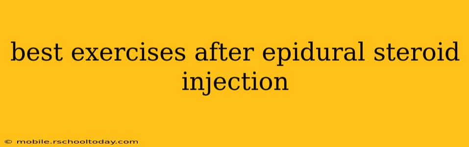 best exercises after epidural steroid injection