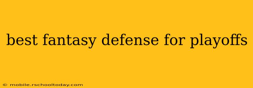 best fantasy defense for playoffs