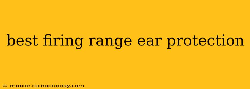 best firing range ear protection