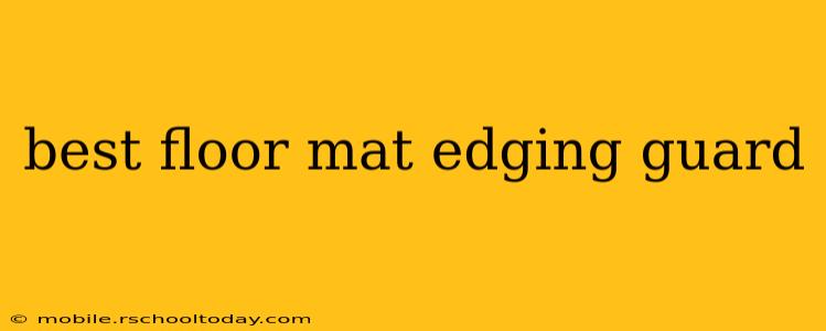 best floor mat edging guard