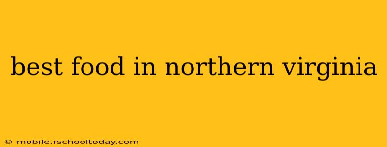 best food in northern virginia