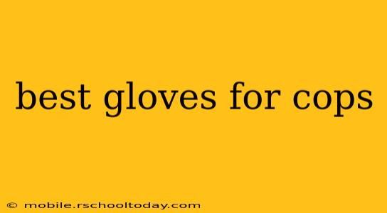 best gloves for cops