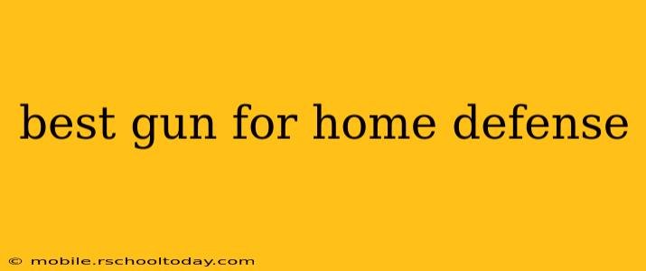 best gun for home defense