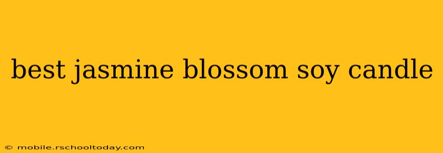best jasmine blossom soy candle