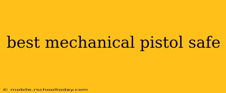 best mechanical pistol safe