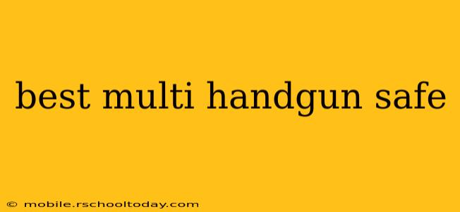 best multi handgun safe