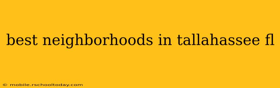 best neighborhoods in tallahassee fl