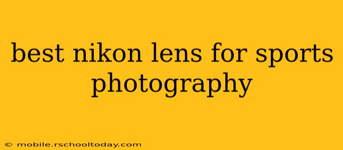 best nikon lens for sports photography