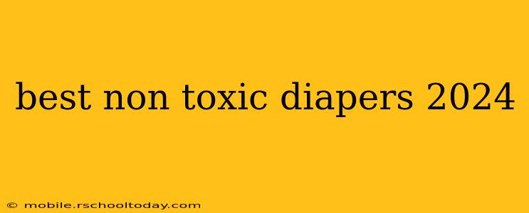 best non toxic diapers 2024
