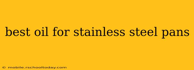 best oil for stainless steel pans