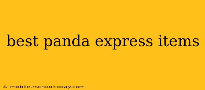 best panda express items