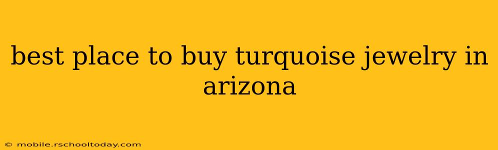 best place to buy turquoise jewelry in arizona