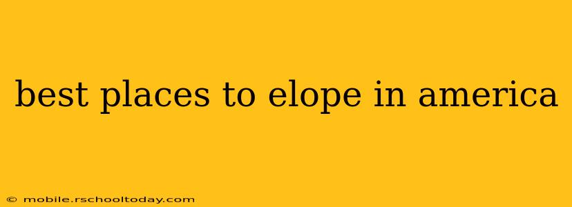 best places to elope in america