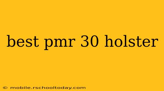 best pmr 30 holster