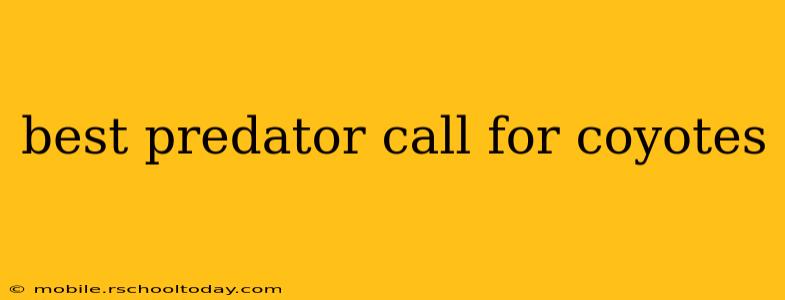 best predator call for coyotes