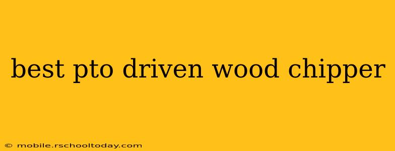 best pto driven wood chipper