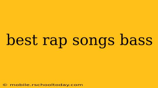 best rap songs bass