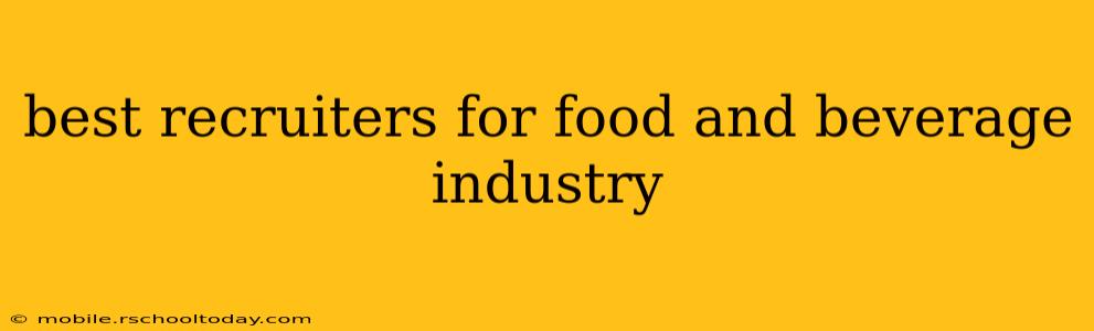 best recruiters for food and beverage industry