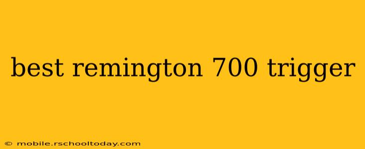 best remington 700 trigger