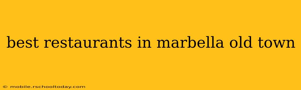 best restaurants in marbella old town