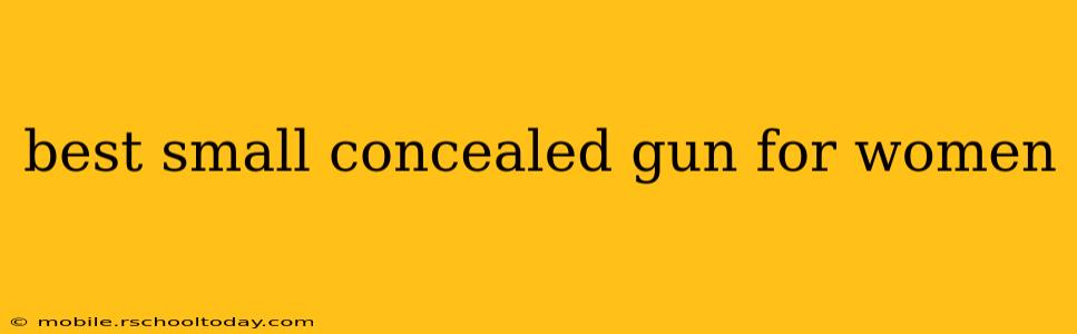 best small concealed gun for women