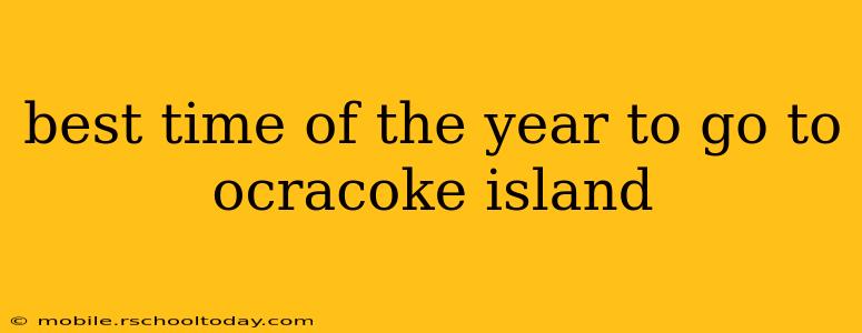 best time of the year to go to ocracoke island