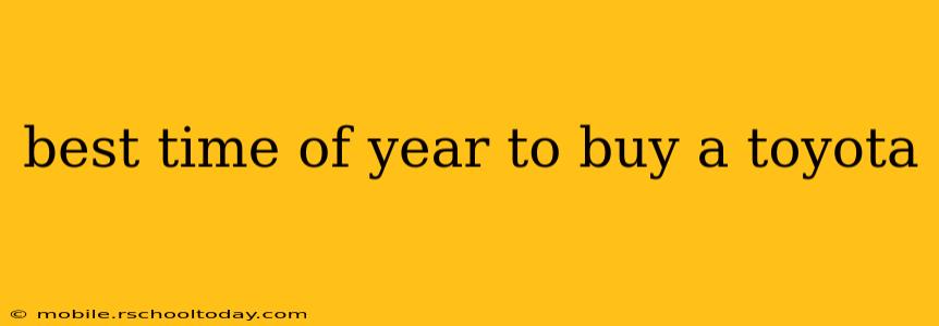 best time of year to buy a toyota