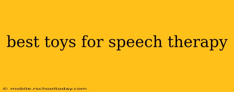 best toys for speech therapy