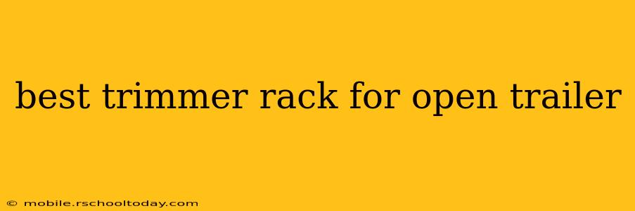 best trimmer rack for open trailer