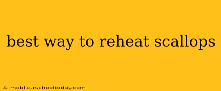 best way to reheat scallops