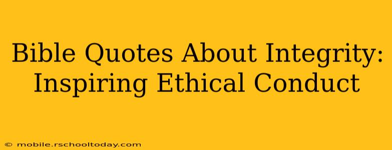 Bible Quotes About Integrity: Inspiring Ethical Conduct