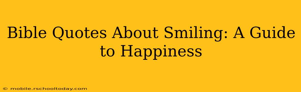 Bible Quotes About Smiling: A Guide to Happiness