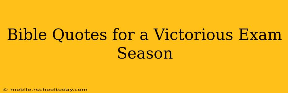 Bible Quotes for a Victorious Exam Season
