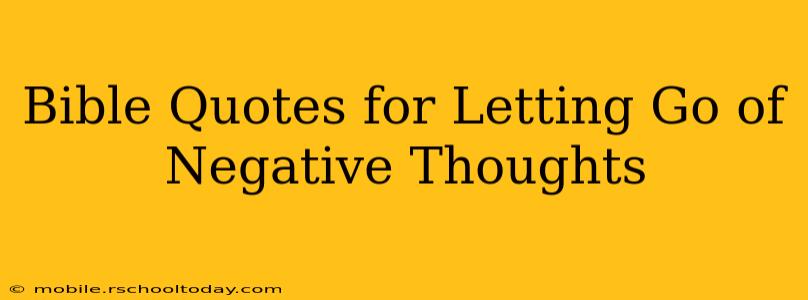 Bible Quotes for Letting Go of Negative Thoughts