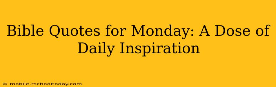 Bible Quotes for Monday: A Dose of Daily Inspiration
