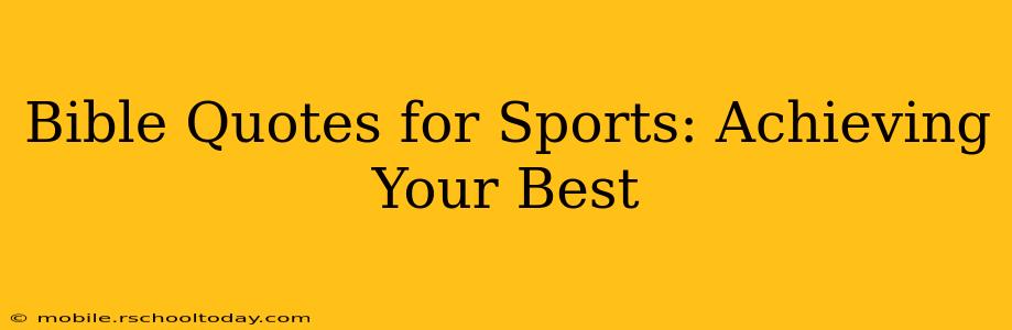 Bible Quotes for Sports: Achieving Your Best