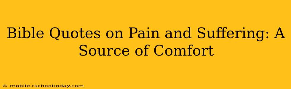 Bible Quotes on Pain and Suffering: A Source of Comfort