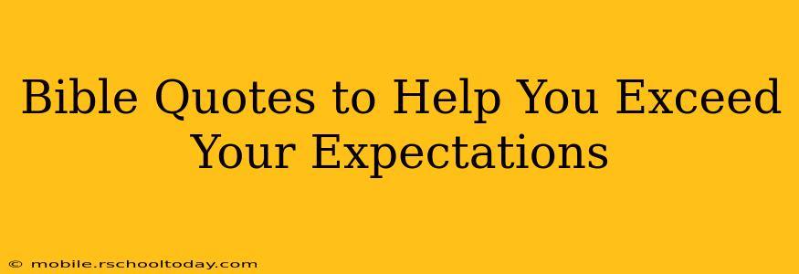 Bible Quotes to Help You Exceed Your Expectations