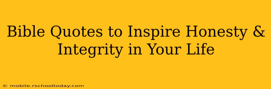 Bible Quotes to Inspire Honesty & Integrity in Your Life